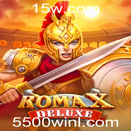 Explorando RomaXDeluxe: Um Novo Fenômeno dos Jogos com a Palavra-Chave 5500win